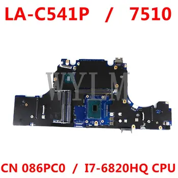 CN 086PC0 086PC0 86PC0 Za DELL 7510 Matična Ploča laptopa AAPA0 LA-C541P S SR2FU I7-6820HQ procesor radi dobro